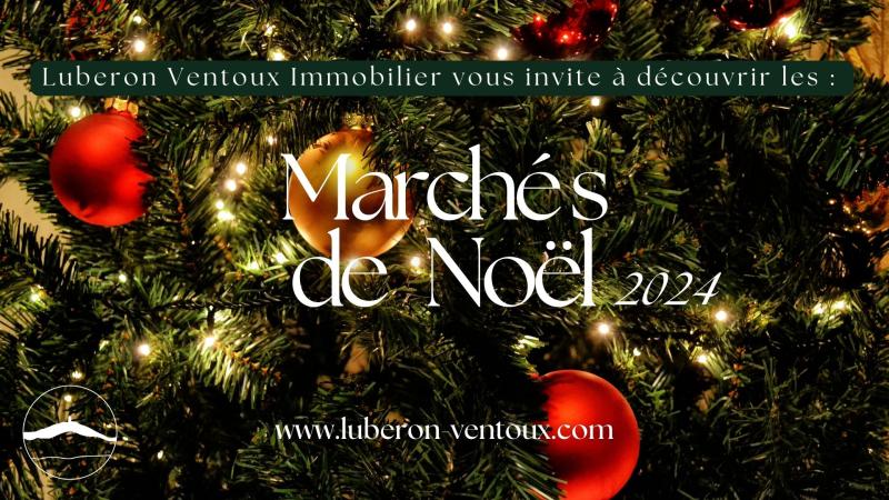 Photos Luberon Ventoux Immobilier vous présente les dates et horaires des marchés de Noël à ne pas manquer dans les alentours.